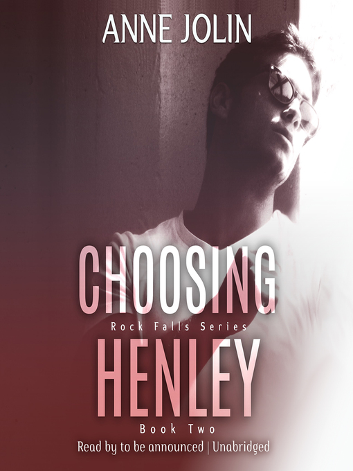 Title details for Choosing Henley by Anne Jolin - Available